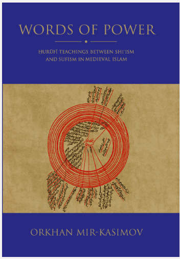 Words of Power Teachings between Shi'ism and Sufism in Medieval Islam the Original Doctrine of fal allh astarbd